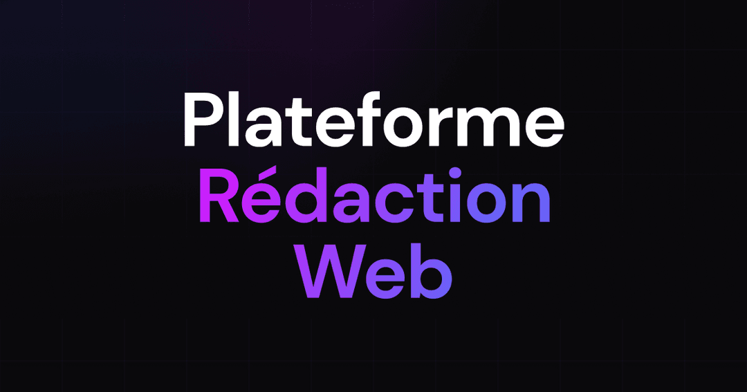 Guide Ultime des Plateformes de Rédaction Web : Boostez votre SEO en 2023