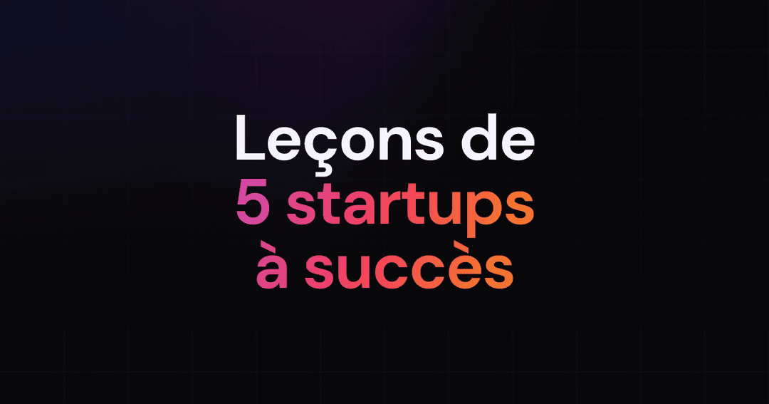 5 Startups à succès : Leçons et inspirations 