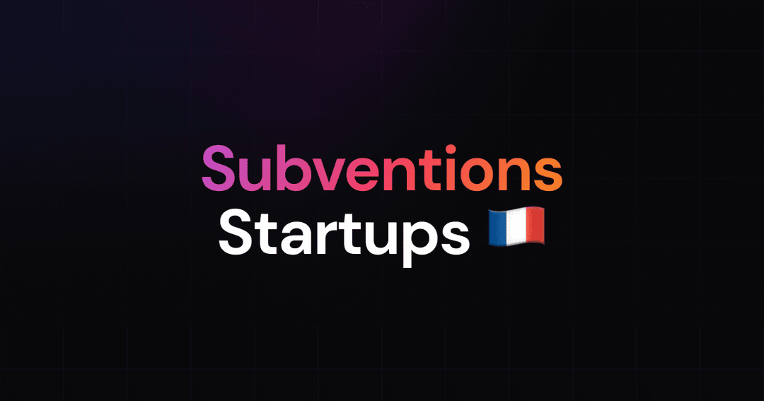 Subventions start up en France : la liste complète