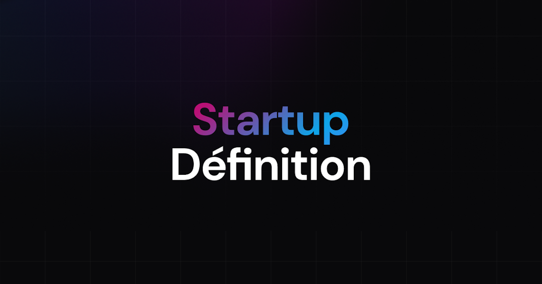 Qu'est ce qu'une Startup ? Définition
