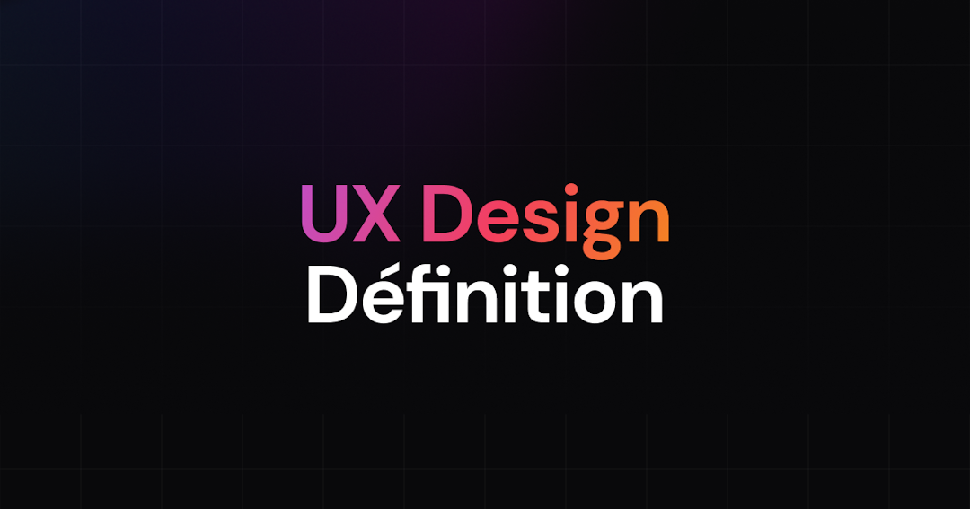 UX Design Définition : Dossier Complet !